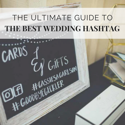 The Ultimate Guide to Creating the Best Wedding Hashtag – Wedding